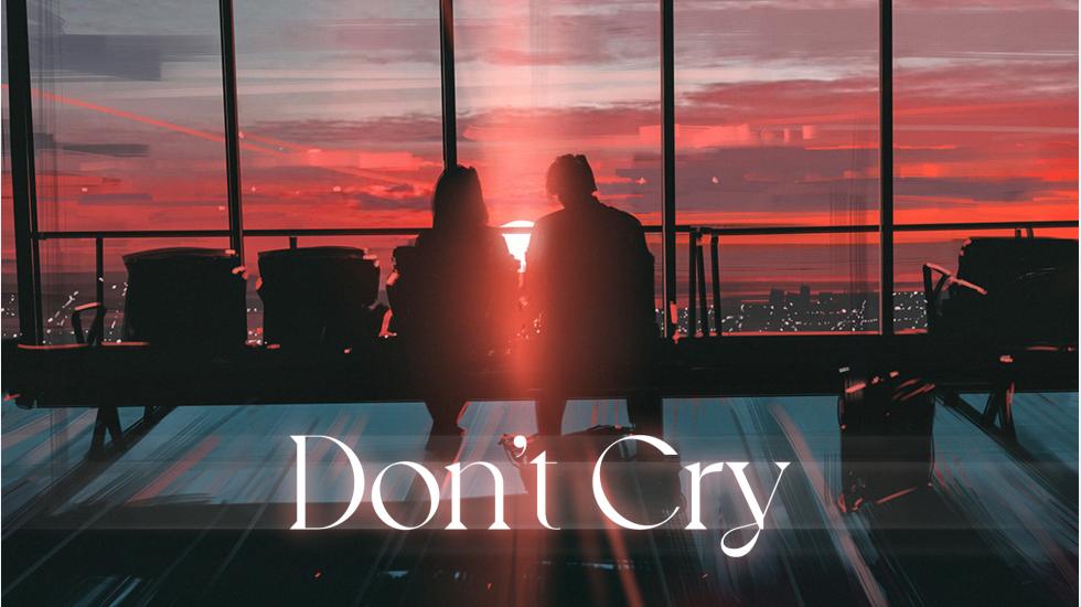 Don’t Cry