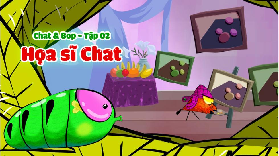 Chat & Bop - Tập 2-Họa Sĩ Chat-Hoạt Hình 2D
