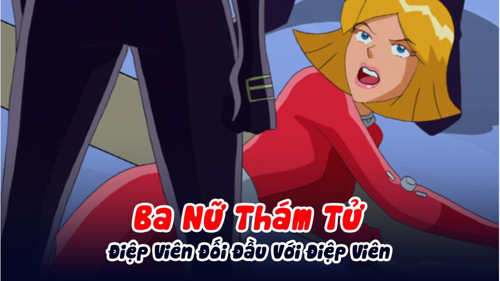 Ba Nữ Thám Tử (Phần 1): Tập 19_Điệp Viên Đối Đầu Với Điệp Viên