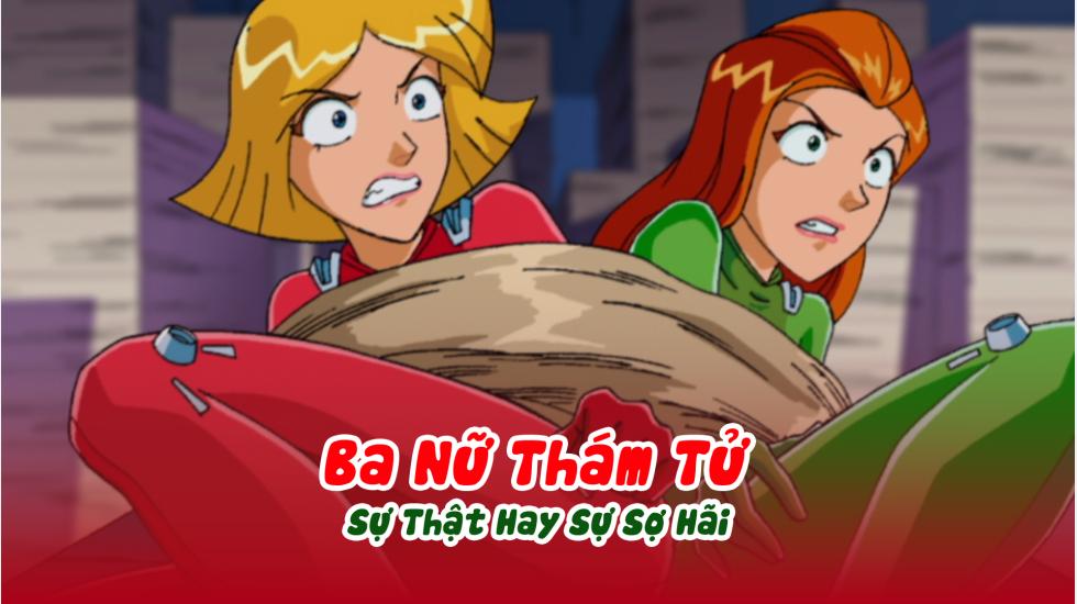 Ba Nữ Thám Tử (Phần 3): Tập 18_Sự Thật Hay Sự Sợ Hãi