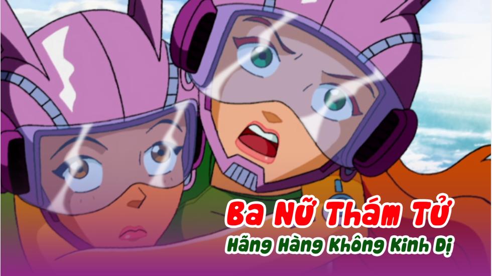 Ba Nữ Thám Tử (Phần 3): Tập 15_Hãng Hàng Không Kinh Dị