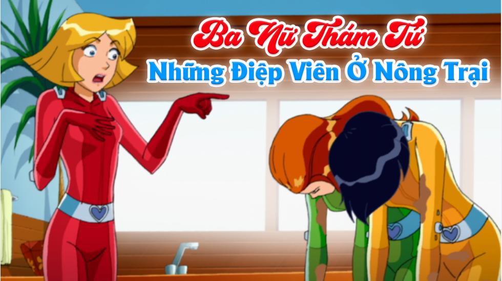 Ba Nữ Thám Tử (Phần 4):Tập 22_Những Điệp Viên Ở Nông Trại