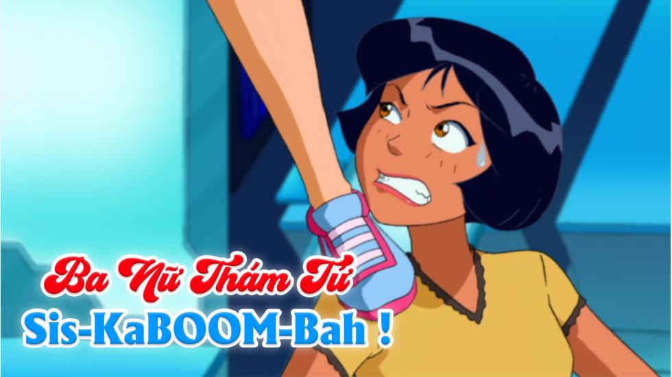 Ba Nữ Thám Tử (Phần 4):Tập 16_Sis-Kaboom-Bah !