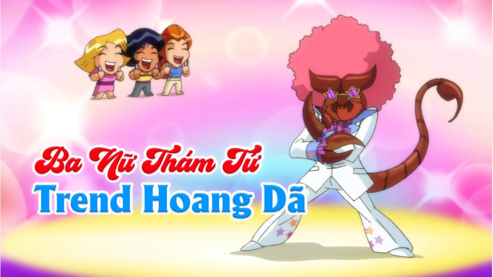 Ba Nữ Thám Tử (Phần 6): Tập 16_Trend Hoang Dã