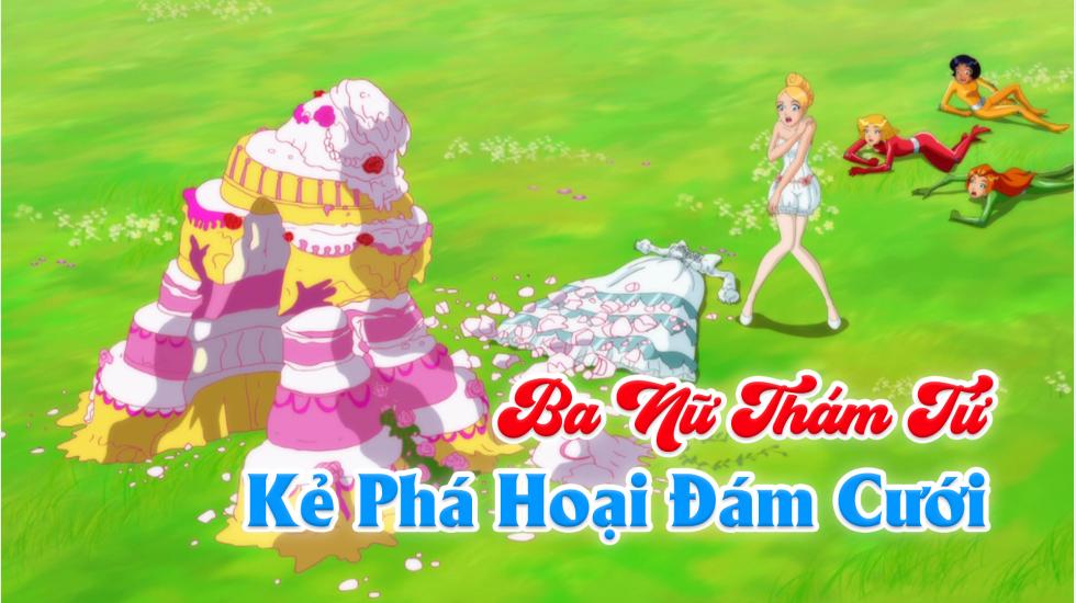 Ba Nữ Thám Tử (Phần 6): Tập 7_Kẻ Phá Hoại Đám Cưới