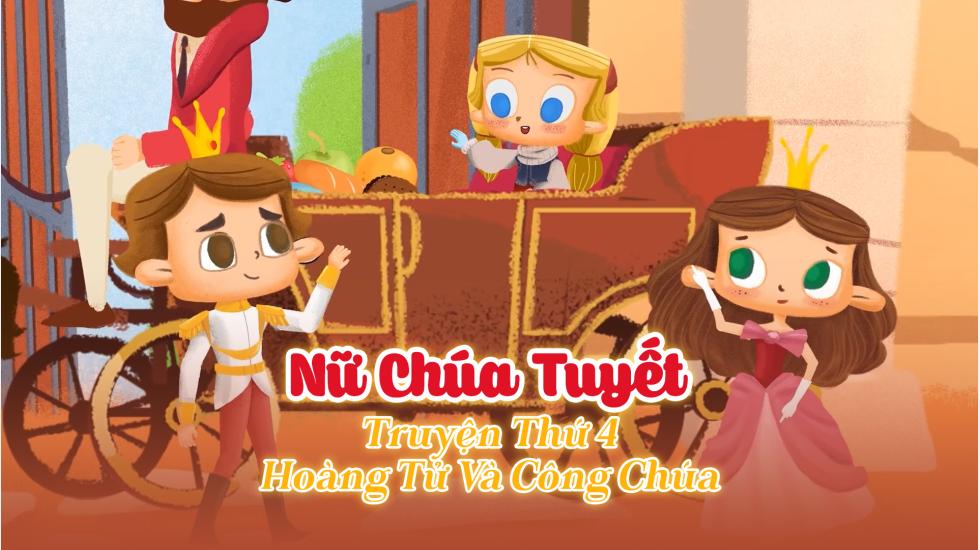 Nữ Chúa Tuyết -Truyện Thứ 4-Hoàng Tử Và Công Chúa (Truyện Cổ Tích Andercen)