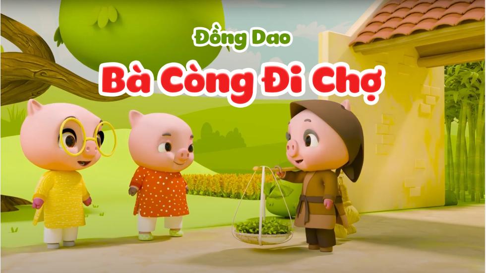 Bà Còng Đi Chợ - Ca Nhạc Thiếu Nhi - Đồng Dao 3D