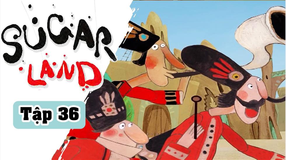Sugarland - Tập 36: Xứ Đường | Phim Hoạt Hình Nước Ngoài