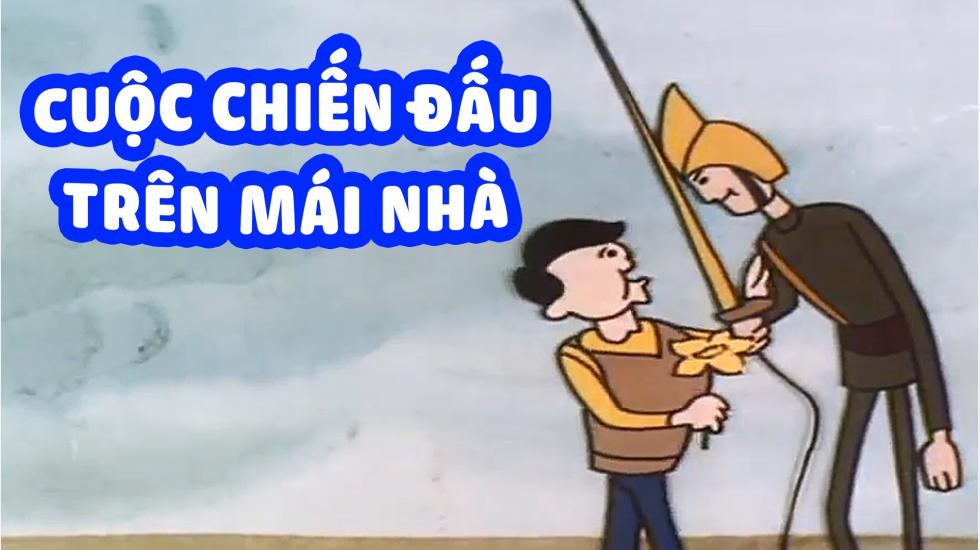 Cuộc Chiến Đấu Trên Mái Nhà | Phim Hoạt Hình Việt Nam 2020
