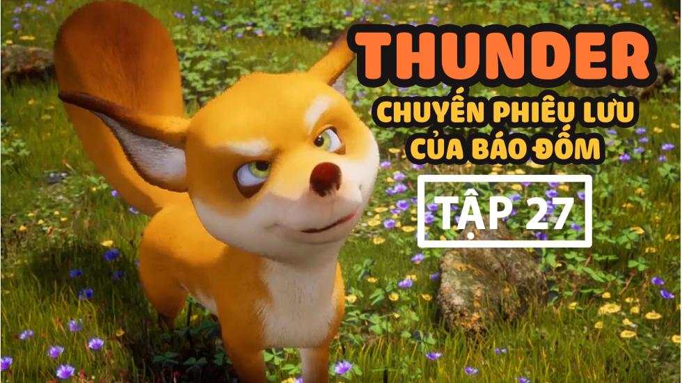 Thunder Tập 27 - Chuyến Phưu Lưu Của Báo Đốm - Phim Hoạt Hình Hàn Quốc Thuyết Minh Hay Nhất 2020