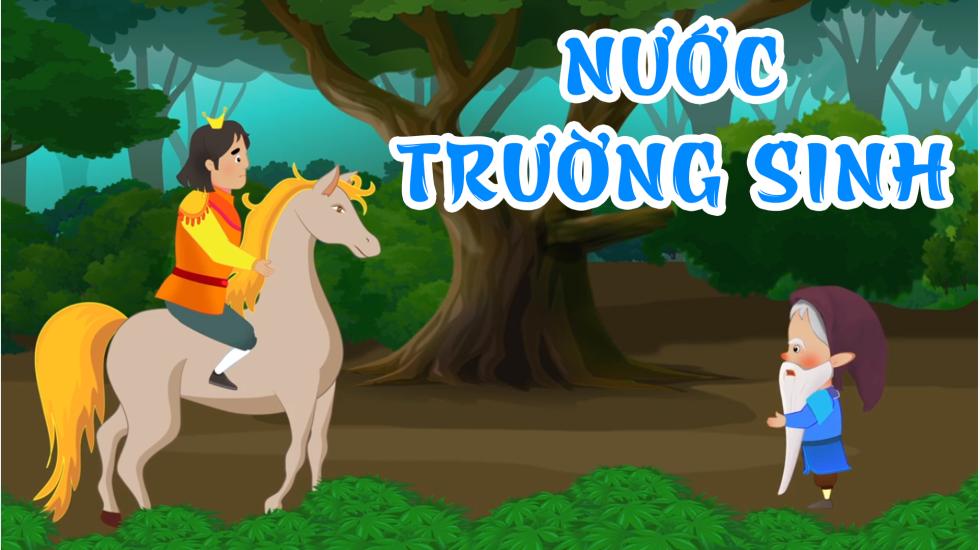 Nước Trường Sinh | Truyện Cổ Tích | Truyện Cổ Tích Việt Nam Hay 2020