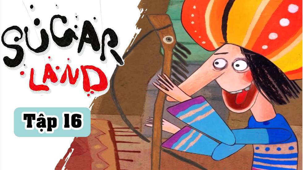 Sugarland - Tập 16: Xứ Đường | Phim Hoạt Hình Nước Ngoài