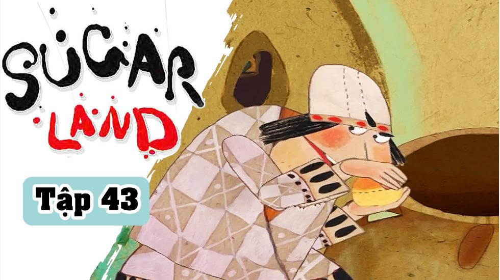 Sugarland - Tập 43: Xứ Đường | Phim Hoạt Hình Nước Ngoài