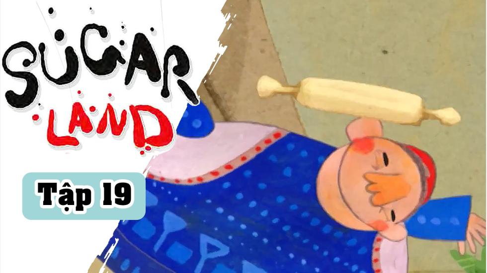 Sugarland - Tập 19: Xứ Đường | Phim Hoạt Hình Nước Ngoài