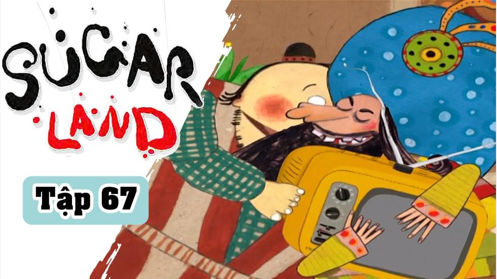 Sugarland - Tập 67: Xứ Đường | Phim Hoạt Hình Nước Ngoài