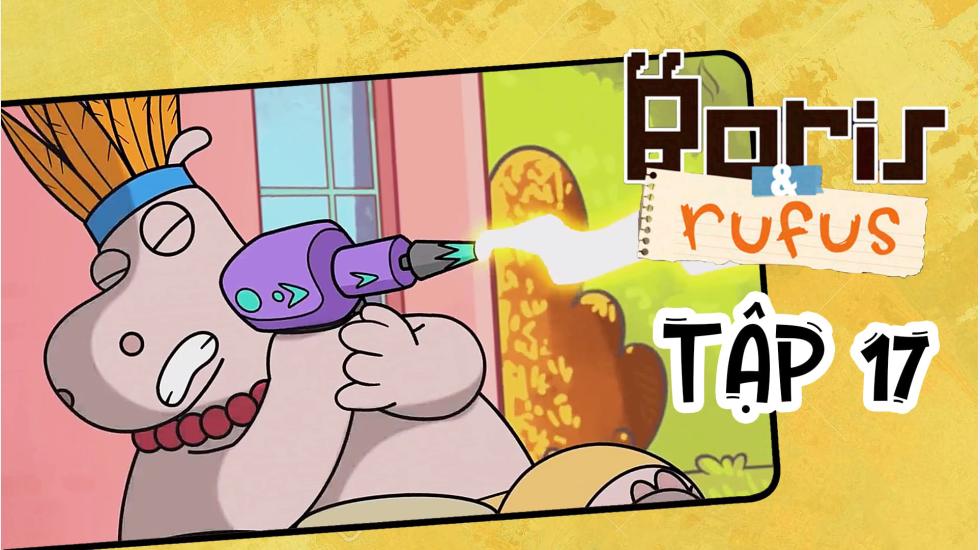 Boris And Rufus - Tập 17 | Phim Hoạt Hình Nước Ngoài Thuyết Minh Hay Nhất