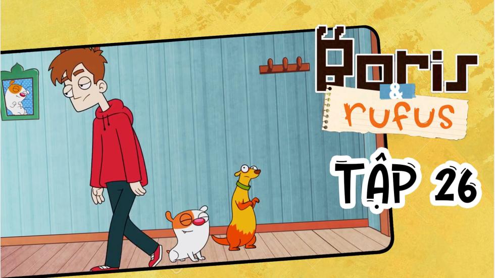 Boris And Rufus - Tập 26 | Phim Hoạt Hình Nước Ngoài Thuyết Minh Hay Nhất