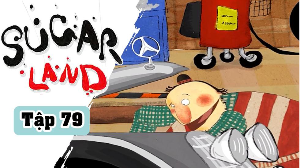 Sugarland - Tập 79 Xứ Đường | Phim Hoạt Hình Nước Ngoài