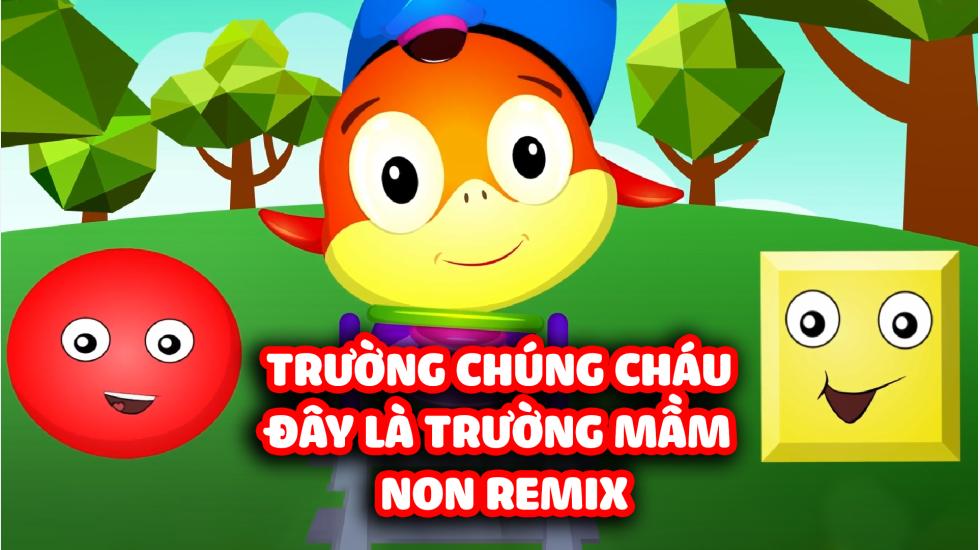Trường Chúng Cháu Đây Là Trường Mầm Non Remix | Nhạc Thiếu Nhi Remix Hay Nhất 2020