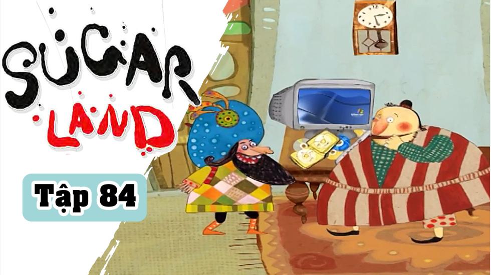Sugarland - Tập 84: Xứ Đường | Phim Hoạt Hình Nước Ngoài