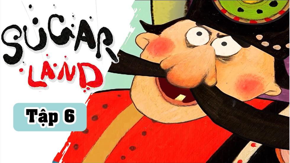 Sugarland - Tập 06: Xứ Đường | Phim Hoạt Hình Nước Ngoài