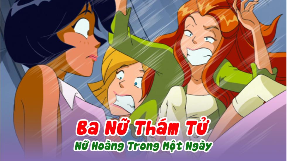 Ba Nữ Thám Tử (Phần 1): Tập 2_Nữ Hoàng Trong Một Ngày Ba Nữ Thám Tử (Phần 1): Tập 2_Nữ Hoàng Trong Một Ngày