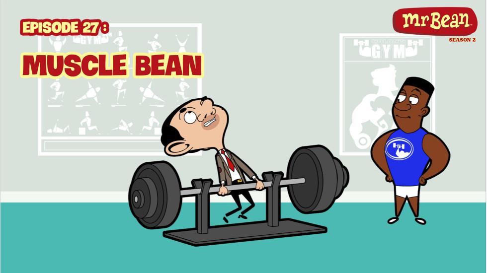 MrBeanAnimatedSeason02_EP27_MuscleBean MrBeanAnimatedSeason02_EP27_MuscleBean